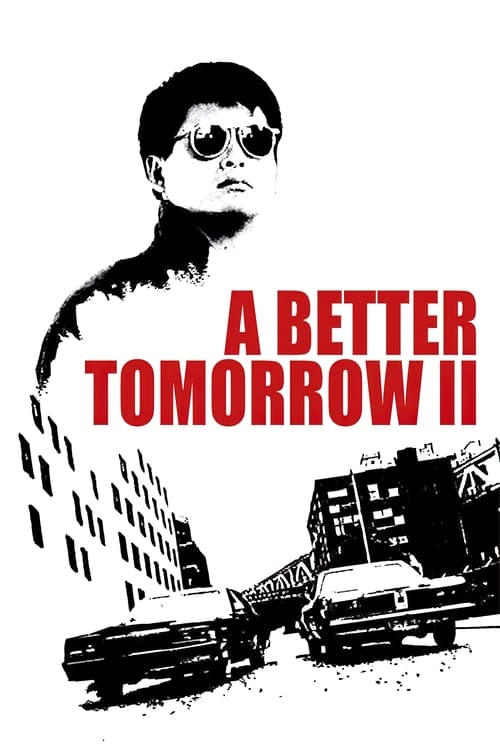 دانلود فیلم A Better Tomorrow II – فردایی بهتر ۲