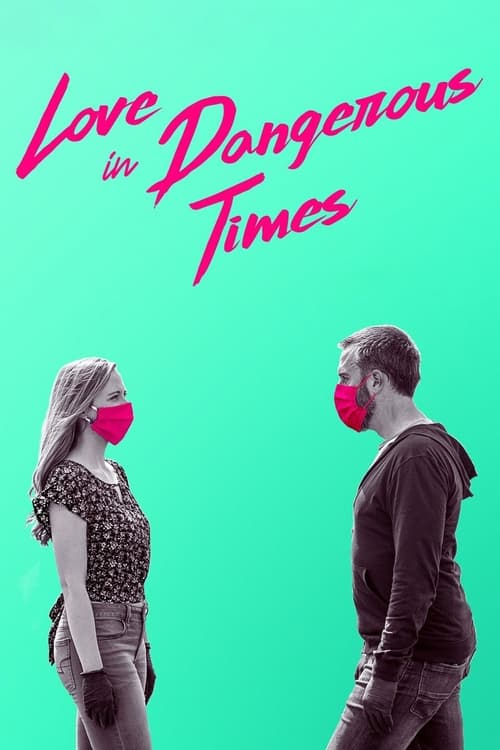 دانلود فیلم Love in Dangerous Times عشق در روزهای خطرناک